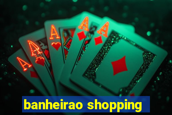 banheirao shopping